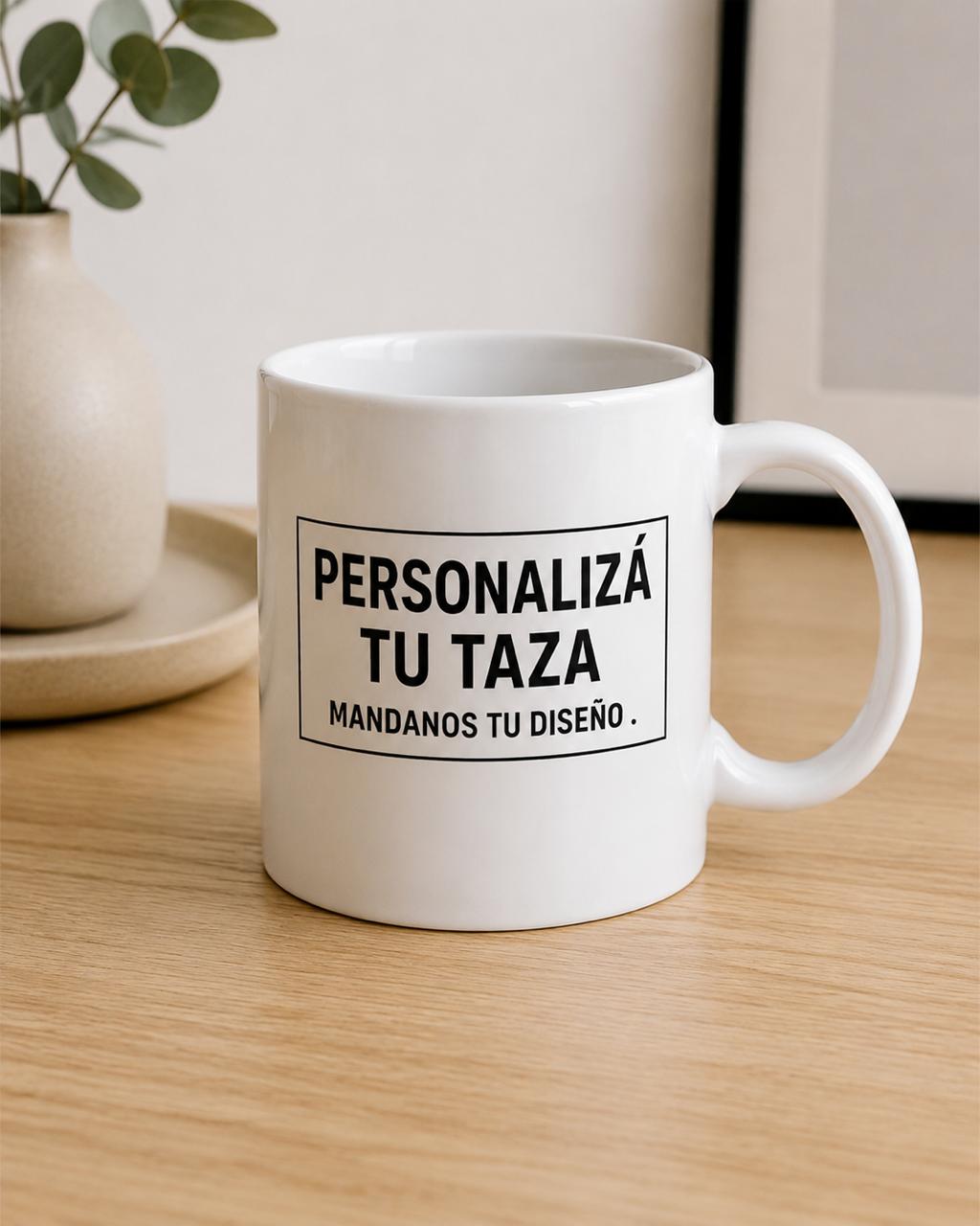 PERSONALIZA TU TAZA